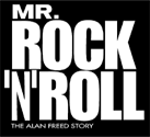 Mr. Rock N Roll- The Alan Freed Story